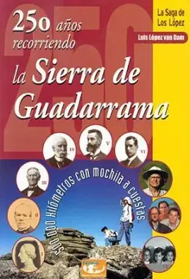 Abverkauf 250 AÑOS RECORRIENDO LA SIERRA DE GUADARRAMA. LA SAGA DE LOS LOPEZ