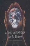 Geld-Zurück-Garantie PEQUEÑO LIBRO DE LA TIERRA, EL. INICIATIVAS PARA UN MUNDO MEJOR