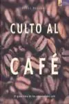 CULTO AL CAFE -SABORES DEL MUNDO. EL GRAN LIBRO DE LOS AMANTES DEL CAFE Geld-Zurück-Garantie