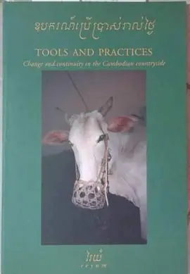 TOOLS AND PRACTICES. CHANGE AND CONTINUITY IN THE CAMBODIAN COUNTRYSIDE Ausverkauf