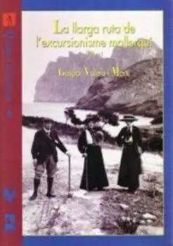Preis Gesenkt VOL. I- LA LLARGA RUTA DE L'EXCURSIONISME MALLORQUI-QUADERNS MUNTANYA. APROX. HISTORIA DE L'EXCURSIONISME A MALLORCA.INICIS FINS 1920