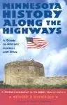 MINNESOTA HISTORY ALONG THE HIGHWAYS. A GUIDE TO HISTORIC MARKERS AND SITES Mega-Angebot