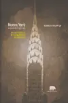 NUEVA YORK. CAPITAL DEL SIGLO XX. UNA GUIA HISTORICA DE LA ARQUITECTURA DE MANHATTAN Solange Der Vorrat Reicht