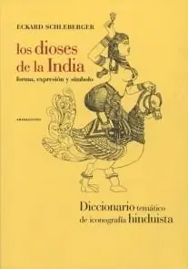Jetzt Zugreifen DIOSES DE LA INDIA, LOS. DICCIONARIO TEMATICO DE ICONOGRAFIA HINDUISTA. FORMA, EXPRESION Y SIMBOLO