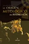 ORIGEN MITOLOGICO DE ANDALUCÍA, EL Jetzt Kaufen