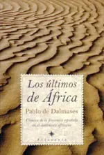 Ab Werk ÚLTIMOS DE AFRICA, LOS. CRÓNICA DE LA PRESENCIA ESPAÑOLA EN EL CONTINENTE AFRICANO