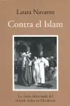 CONTRA EL ISLAM. LA VISIÓN DEFORMADA DEL MUNDO ÁRABE EN OCCIDENTE Hochwertig