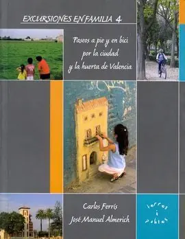 4. EXCURSIONES EN FAMILIA. PASEOS A PIE Y EN BICI POR LA CIUDAD Y LA HUERTA DE VALENCIA Exklusiv
