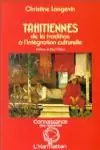 Bestpreis TAHITIENNES DE LA TRADITION A L'INTEGRATION CULTURELLE