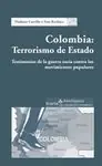 Must-Have COLOMBIA: TERRORISMO DE ESTADO. TESTIMONIOS DE LA GUERRA SUCIA CONTRA LOS MOVIMIENTOS POPULARES