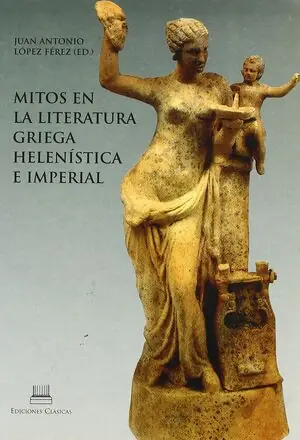 Billig MITOS EN LA LITERATURA GRIEGA HELENISTICA E IMPERIAL