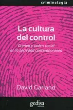 CULTURA DEL CONTROL. CRIMEN Y ORDEN SOCIAL EN LA SOCIEDAD CONTEMPORANE Nur Heute