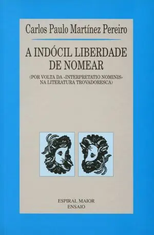 A INDÓCIL LIBERDADE DE NOMEAR. (POR VOLTA DA INTERPRETATIO NOMINIS NA LITERATURA TROVADORESCA) Sichere Zahlung