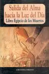 Schneller Versand LIBRO EGIPCIO DE LOS MUERTOS, SALIDA DEL ALMA HACIA LA LUZ DEL DÍA