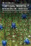 TORTUGAS, TERMITAS Y ATASCOS DE TRAFICO Heißes Angebot