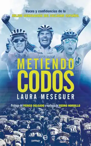Abverkauf METIENDO CODOS. VOCES Y CONFIDENCIAS DE LA MEJOR GENERACIÓN DEL CICLISMO ESPAÑOL