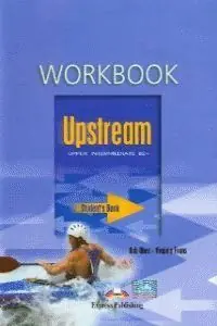 UPSTREAM UPPER INTERMEDIATE. WORKBOOK Kostenloser Versand