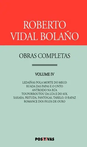 OBRAS COMPLETAS IV. LADAIÑAS POLA MORTE DO MECO.RUADA DAS PAPAS E O UNTO.ANTROIDO NA RUA. TOUPORROUTOU DA LUA E DO SOL.XAXARA,PEITUDA,PANIOGAS,TARELO,O RAPAZ E O CACHAMON.ROMANCE DOS FIGOS DE OURO. Neuheit