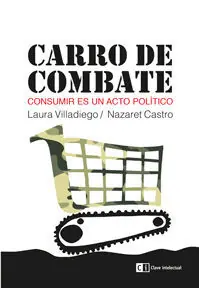 CARRO DE COMBATE. CONSUMIR ES UN ACTO POLITICO Kostenfreie Lieferung