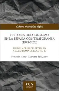 HISTORIA DEL CONSUMO EN LA ESPAÑA CONTEMPORÁNEA (1973-2020) Gleich Bestellen