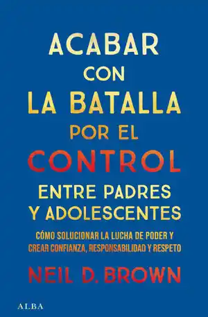 ACABAR CON LA BATALLA POR EL CONTROL ENTRE PADRES Y ADOLESCENTES Neue Ware