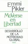 MOVERSE EN LIBERTAD. DESARROLLO DE LA PSICOMOTRICIDAD GLOBAL Sonderangebot