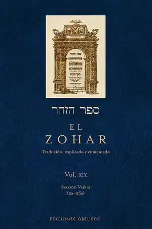 Wochenendangebot EL ZOHAR (VOL. 19). SECCIÓN VAIKRÁ (2A - 26A). TRADUCIDO, EXPLICADO Y COMENTADO