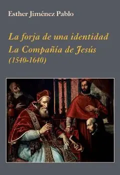 Bestseller LA FORJA DE UNA IDENTIDAD LA COMPAÑÍA DE JESÚS 1540 1640. (1540-1640)