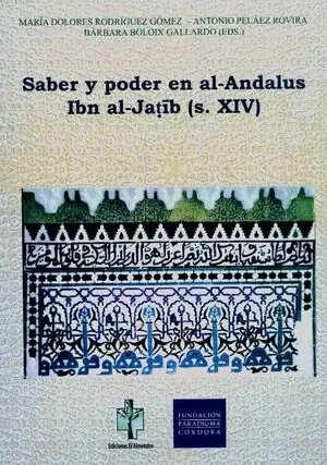 Original SABER Y PODER EN AL-ANDALUS. IBN AL-JATIB (S. XIV)