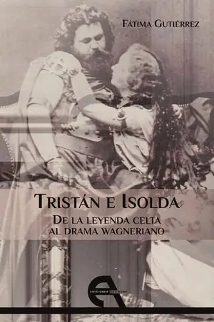 Jetzt Zugreifen TRISTAN E ISOLDA-DE LALEYENDA CELTA AL DRAMA WAGNERIANO