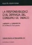 Zertifiziert LA RESPONSABILIDAD CIVIL DERIVADA DEL CONSUMO DE TABACO.. LEGISLACIÓN Y JURISPRUDENCIA EN EL DERECHO COMPARADO