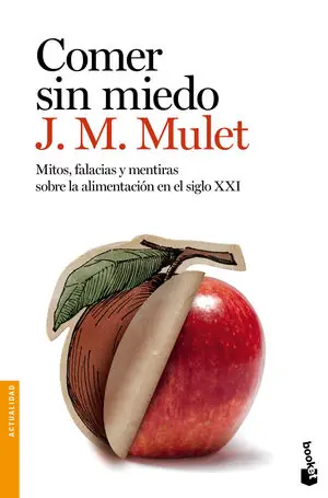 Ausverkauf COMER SIN MIEDO. MITOS, FALACIAS Y MENTIRAS SOBRE LA ALIMENTACIÓN EN EL SIGLO XXI