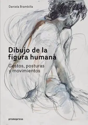 DIBUJO DE LA FIGURA HUMANA : GESTOS, POSTURAS Y MOVIMIENTOS. GESTOS, POSTURAS Y MOVIMIENTOS Preisreduziert