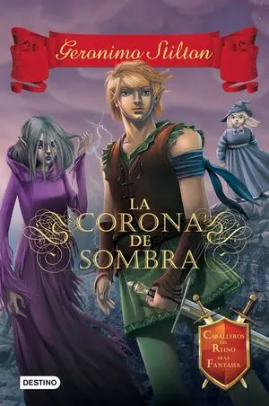LA CORONA DE SOMBRA. CABALLEROS DEL REINO DE LA FANTASÍA 4 Jetzt Bestellen