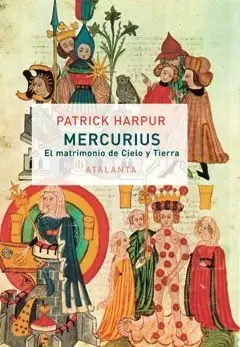 Heute Kaufen MERCURIUS O EL MATRIMONIO DE CIELO Y TIERRA. O EL MATRIMONIO DE CIELO Y TIERRA