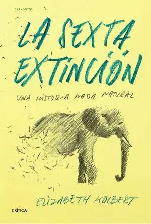 Exklusiv LA SEXTA EXTINCIÓN. UNA HISTORIA NADA NATURAL