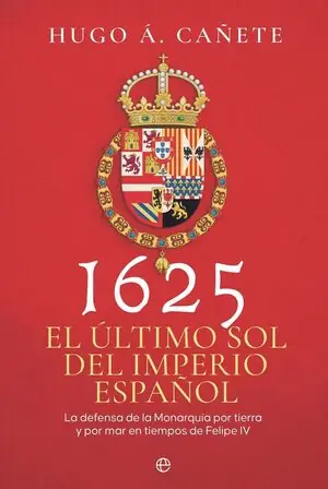 1625. EL ÚLTIMO SOL DEL IMPERIO ESPAÑOL Im Trend