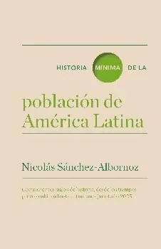 Highlight HISTORIA MÍNIMA DE LA POBLACIÓN DE AMÉRICA LATINA