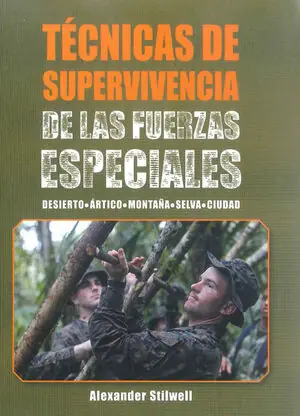Preisreduziert TÉCNICAS DE SUPERVIVENCIA DE LAS FUERZAS ESPECIALES. DESIERTO. ÁRTICO. MONTAÑA. SELVA. CIUDAD