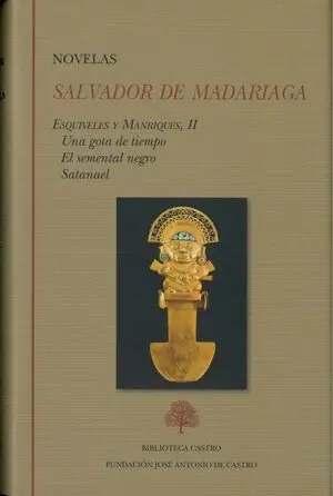 Billig NOVELAS II. ESQUIVELES Y MANRIQUES, II. UNA GOTA DE TIEMPO, EL SEMENTA