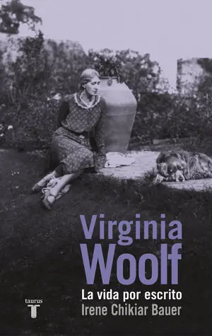 VIRGINIA WOOLF. LA VIDA POR ESCRITO. LA VIDA POR ESCRITO Bestseller