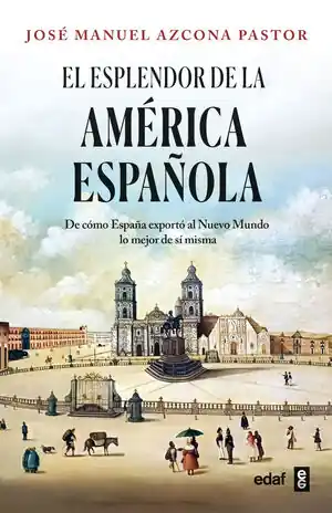 EL ESPLENDOR DE LA AMERICA ESPAÑOLA Super-Preis