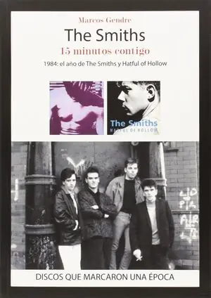 THE SMITHS. 15 MINUTOS CONTIGO. 1984: EL AÑO DE THE SMITHS Y HATFUL OF HOLLOW Sale