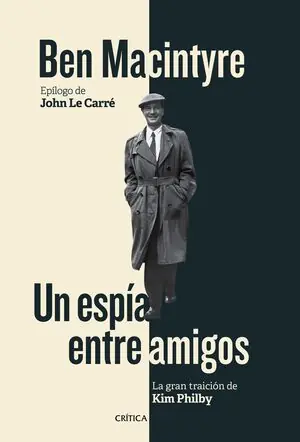 UN ESPÍA ENTRE AMIGOS. LA GRAN TRAICIÓN DE KIM PHILBY Gratis Versand