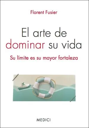EL ARTE DE DOMINAR SU VIDA. SU LÍMITE ES SU MAYOR FORTALEZA Garantierte Lieferung