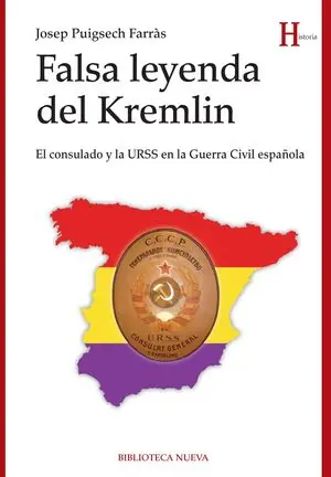 FALSA LEYENDA DEL KREMLIN. EL CONSULADO Y LA URSS EN LA GUERRA CIVIL ESPAÑOLA Top-Qualität