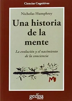 Solange Der Vorrat Reicht UNA HISTORIA DE LA MENTE. LA EVOLUCIÓN Y EL NACIMIENTO DE LA CONCIENCIA