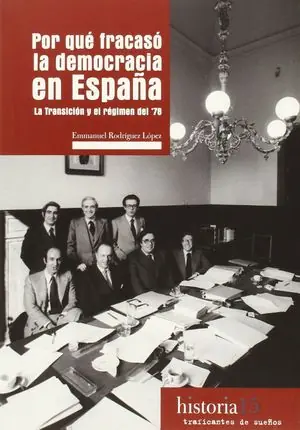 POR QUÉ FRACASÓ LA DEMOCRACIA EN ESPAÑA. LA TRANSICIÓN Y EL RÉGIMEN DEL 78 Expressversand