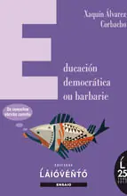 EDUCACIÓN DEMOCRÁTICA OU BARBARIE. (OS CONCELLOS ABRIRÁN CAMIÑO) Direkt Vom Hersteller