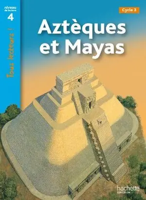 AZTEQUES ET MAYAS. TOUS LECTEURS - NIVEAU 4 Jetzt Kaufen